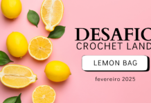 Lemon Bag (parte 01) – Desafio Crochet Land – Fevereiro 2025